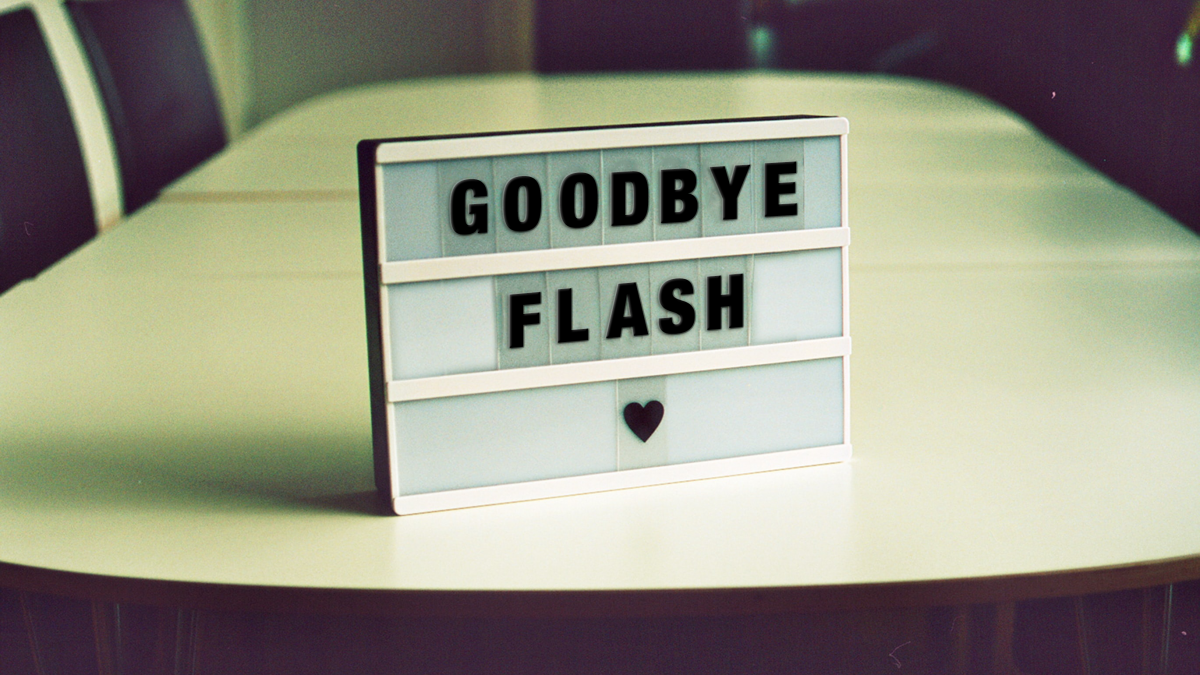 Goodbye Flash